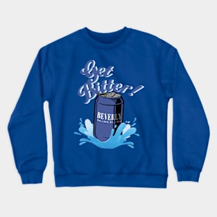 Get Bitter! Crewneck Sweatshirt